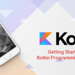 What is Kotlin Programming? Full Introduction With Basics & Features