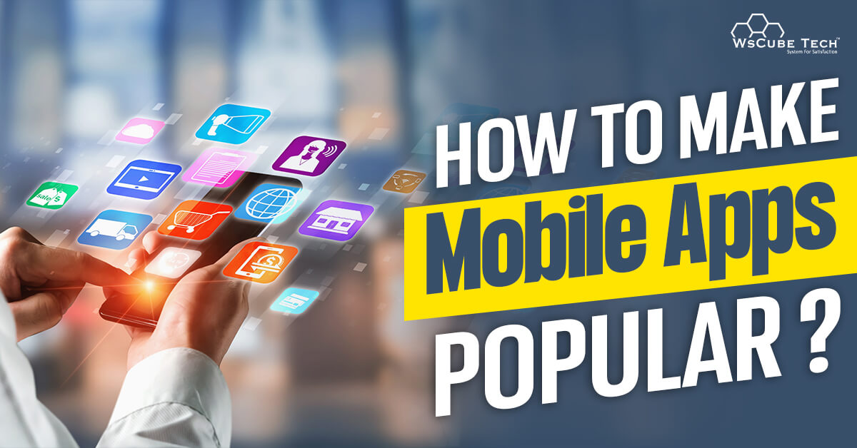 How to Increase App Downloads Organically and Make it Popular?