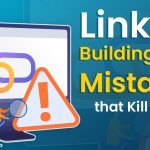 11 Link Building Mistakes that Kill your SEO in 2022