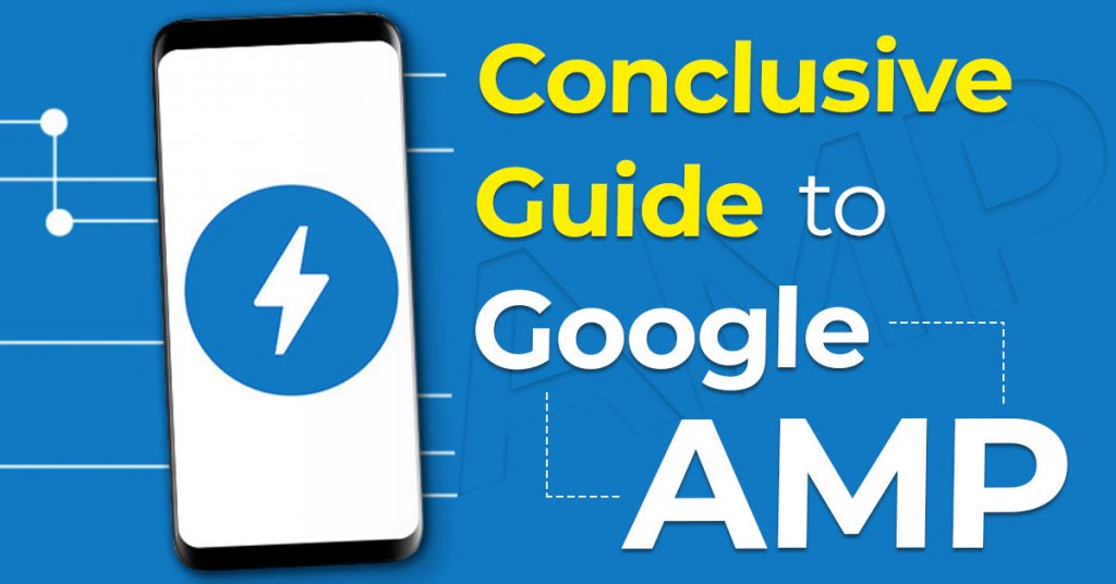 Google AMP Conclusive Guide to Accelerated Mobile Pages