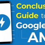 Conclusive Guide to Google AMP (Accelerated Mobile Pages)