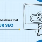 20 Link Building Mistakes that Kill Your SEO in 2025