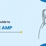 Conclusive Guide to Google AMP (Accelerated Mobile Pages)