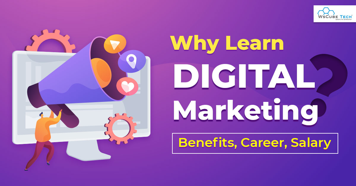 Why Learn Digital Marketing in 2023? Salary, Scope, Career