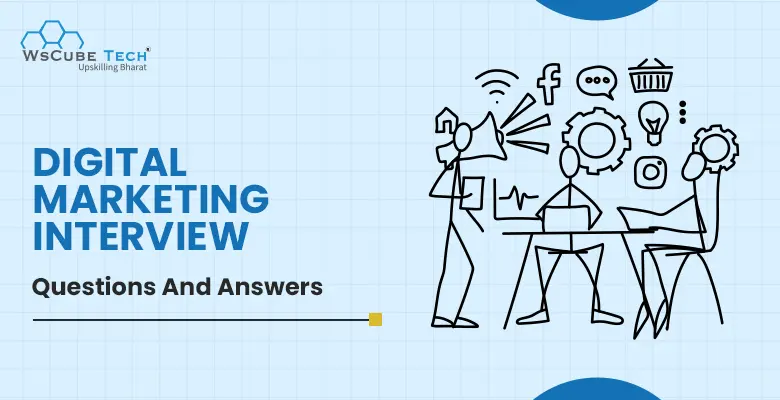 30+ Most Asked Digital Marketing Interview Questions & Answers 2024 (With PDF)