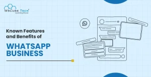 Features and Benefits of WhatsApp Business Account