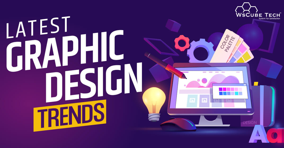 Latest Graphic Design Trends to Look Out for in 2023