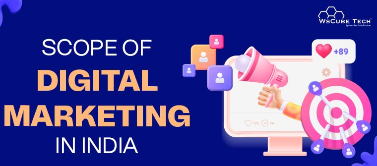 What’s Scope of Digital Marketing in India 2024 & Beyond?