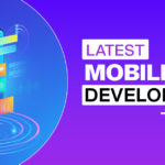 Top 9 Latest Mobile App Development Trends to Expect in 2023