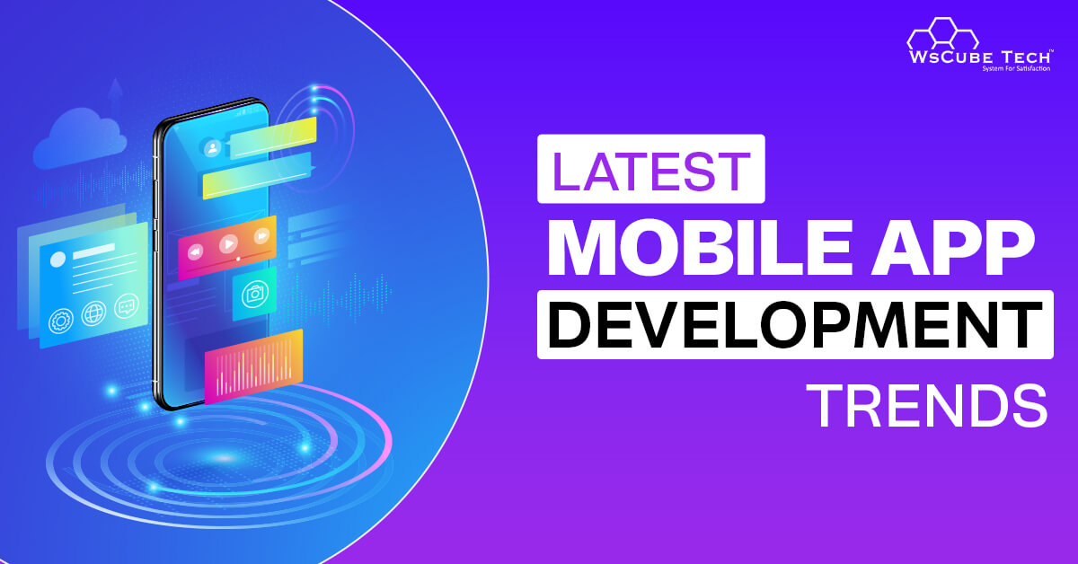 Top 9 Latest Mobile App Development Trends to Expect in 2023