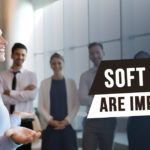 7 Reasons Why Soft Skills Are Important in Professional Life and Workplace