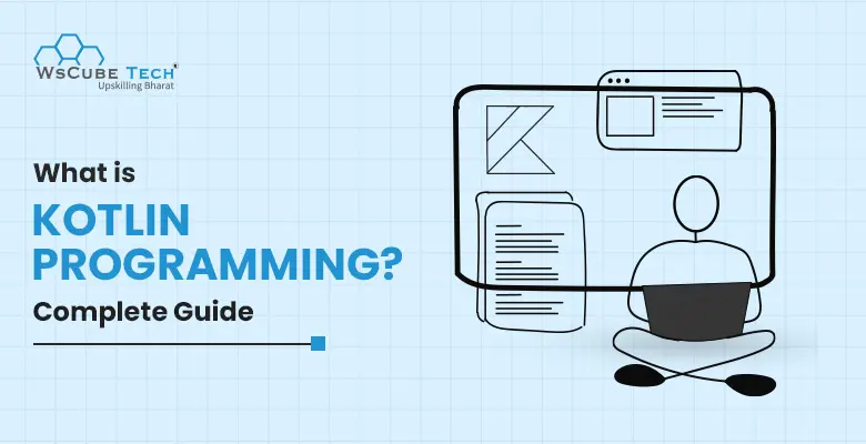 What is Kotlin Programming? Full Introduction With Basics & Features