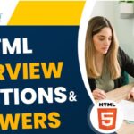 Top 52 HTML Interview Questions and Answers For Freshers & Experienced Professionals With PDF