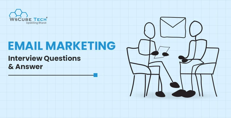 Top 30 Email Marketing Interview Questions and Answers in 2024 (With PDF)