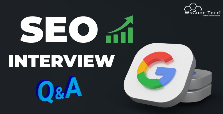 Top 108 SEO Interview Questions and Answers in 2024 with PDF (Freshers, Experienced, Manager)