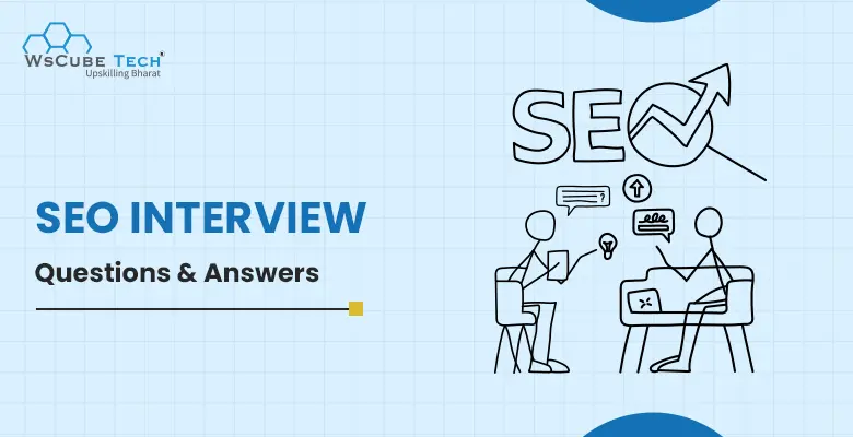 Top 108 SEO Interview Questions and Answers in 2024 with PDF (Freshers, Experienced, Manager)