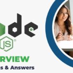 Top 60 NodeJS Interview Questions and Answers for Freshers & Experienced Professionals (With Free PDF)