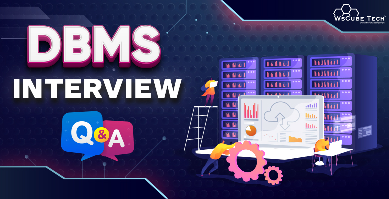 50+ Top DBMS Interview Questions and Answers in 2023 