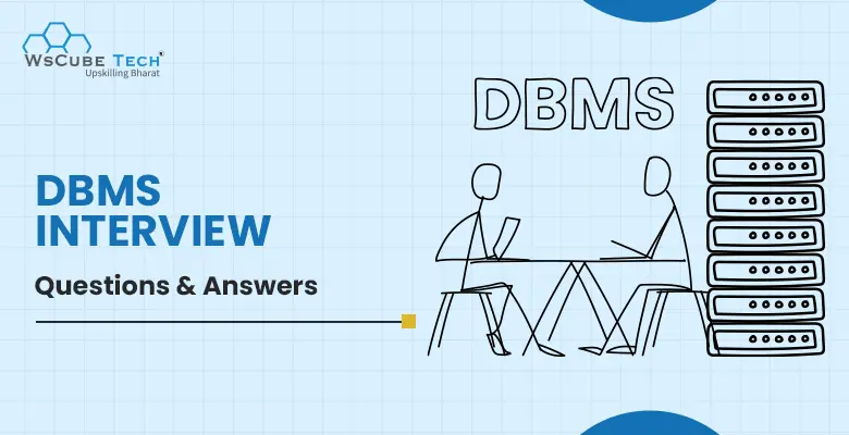 50+ Top DBMS Interview Questions and Answers in 2024 (With PDF)