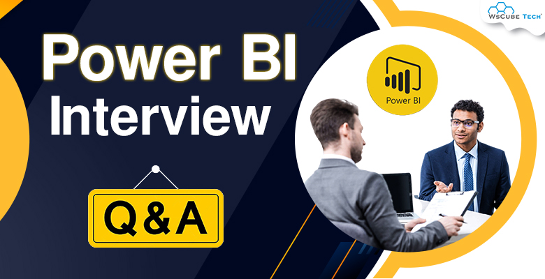 Top 50 Power BI Interview Questions and Answers 2023 (With PDF)