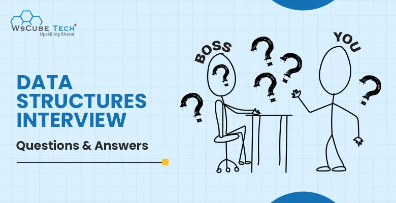 Top 49 Data Structures Interview Questions 2024 (Basic to Advanced with PDF)