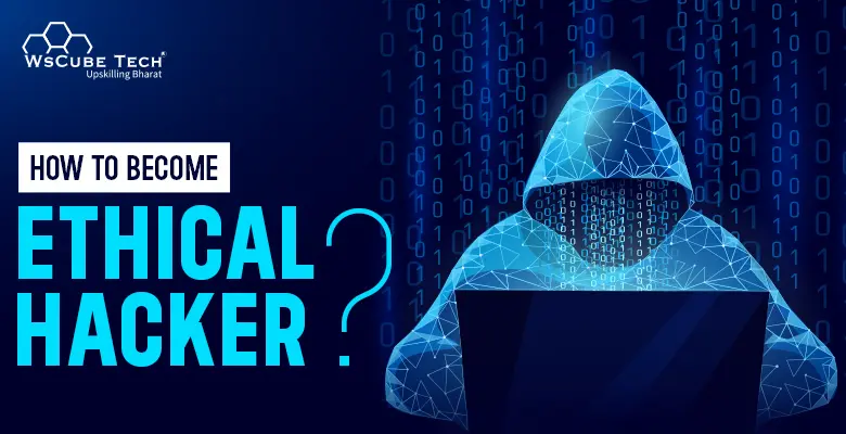 How to Become an Ethical Hacker in 2023? Full Roadmap