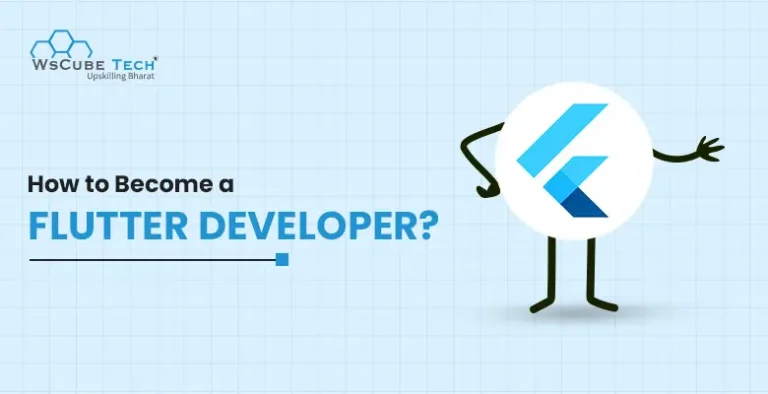 How to Become a Flutter Developer? Full Roadmap 2025