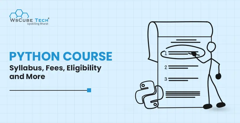 Python Course Syllabus 2024: Fees, Duration, Eligibility, Details (With PDF)