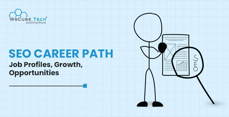 SEO Career Path 2024: Job Profiles, Growth, Opportunities