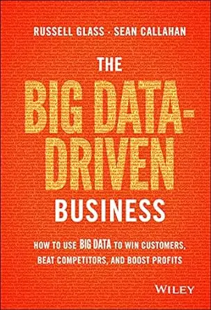 The Big Data-Driven Business by Russell Glass & Sean Callahan - Digital Marketing Book