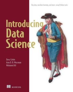 Introducing Data Science – Davy Cielen, Arno D. B. Meysman, and Mohamed Ali