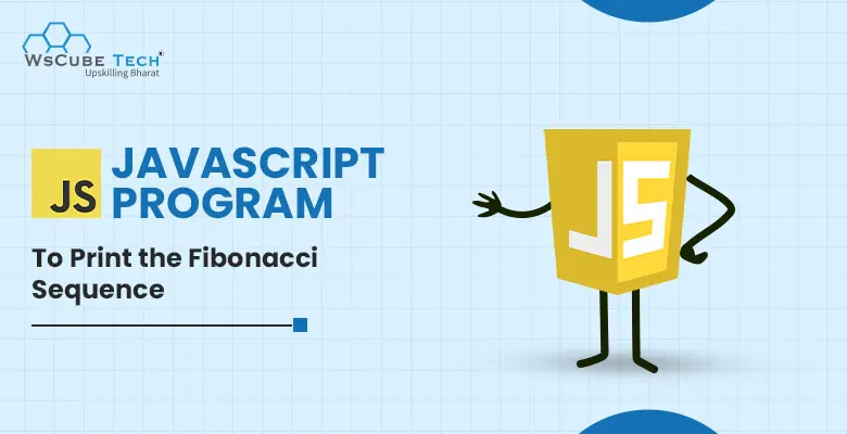 Print Fibonacci Series in JavaScript (6 Programs With Code)