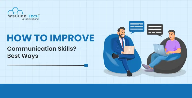 How to Improve Communication Skills? For Professionals & At Workplace