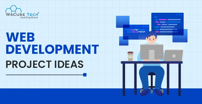 25 Best Web Development Projects in 2024 [With Source Code]