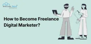How to Become a Freelance Digital Marketer? Complete Guide