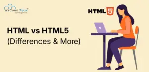 HTML vs HTML5: Key Differences & Latest Version