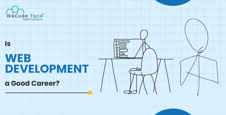 Is Web Development a Good Career? 2024 Guide