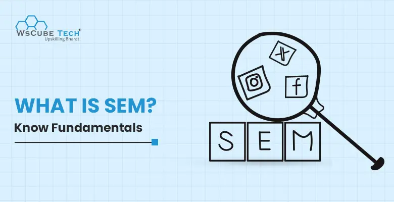 What is Search Engine Marketing ? SEM in Digital Marketing 