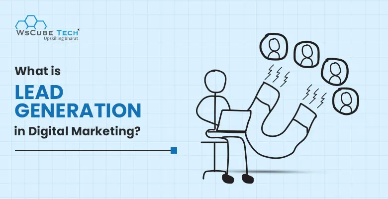 What is Lead Generation in Digital Marketing? With Strategies