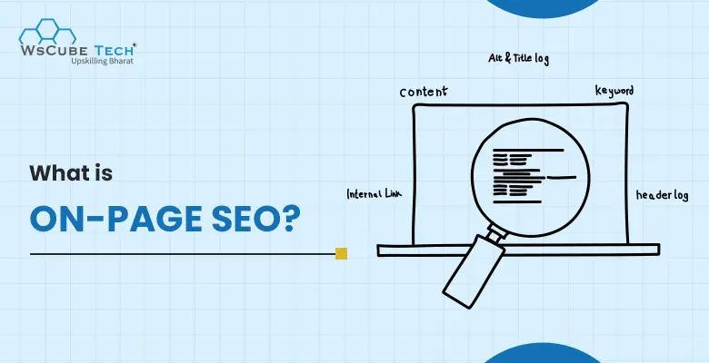 What is On-Page SEO? Techniques, Factors, Elements