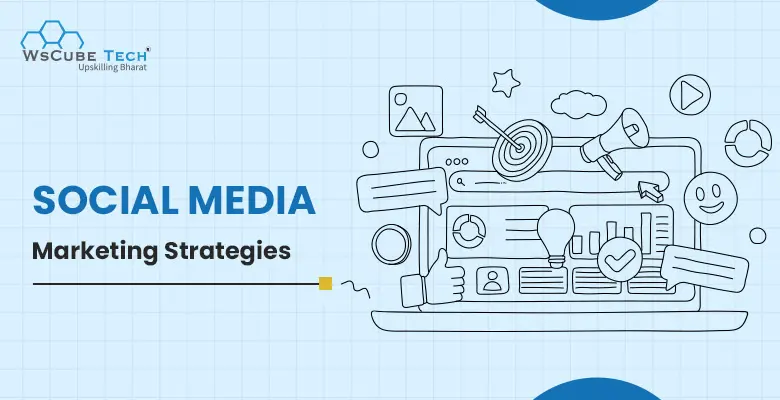 Top 15 Social Media Marketing Strategies & Approaches in 2024