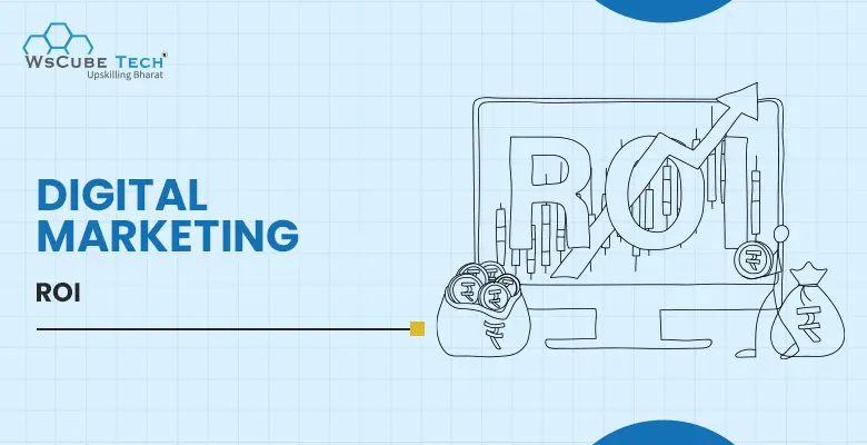 Digital Marketing ROI: Meaning, Metrics, & How to Measure It