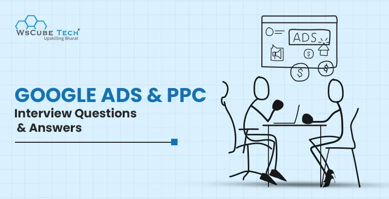 Top 70 Google Ads and PPC Interview Questions With Answers (2024)