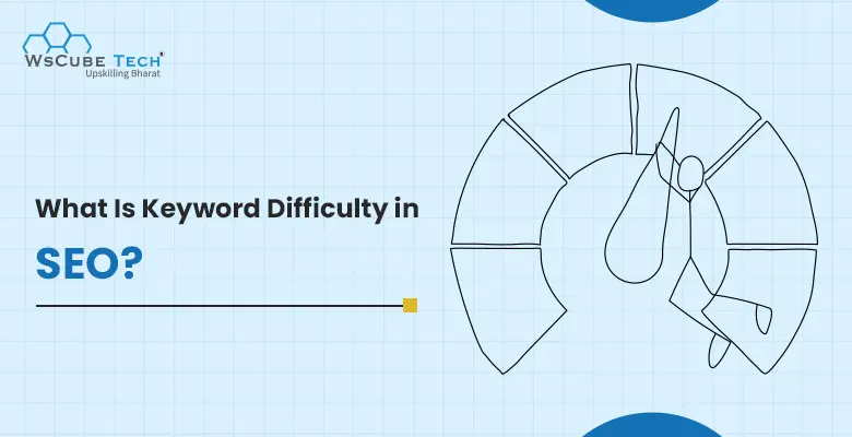 Keyword Difficulty in SEO (What is It & How to Check)