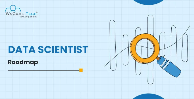 Data Scientist Roadmap 2025 A Guide For Beginners