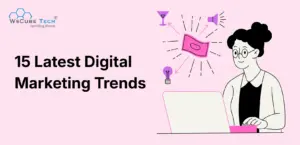 15 Latest Digital Marketing Trends: What's New