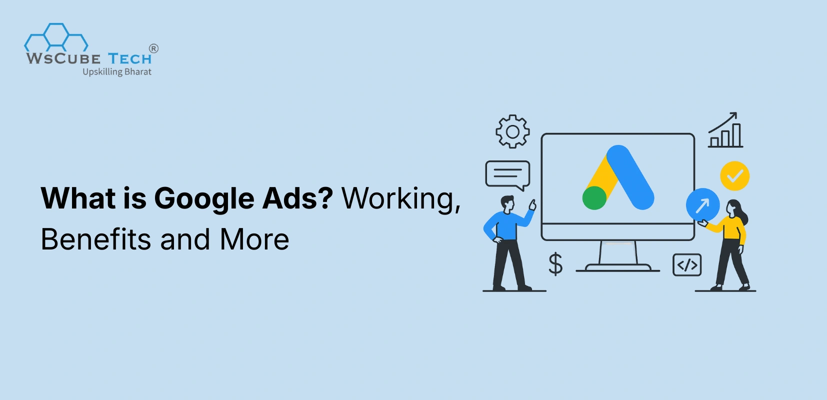 What is Google Ads? Working, Benefits, Types, Use
