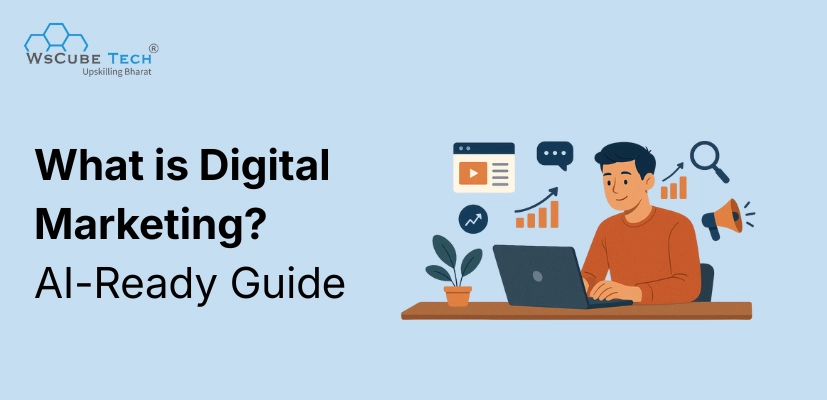 What is Digital Marketing? 2025 Guide for Beginners in AI Era