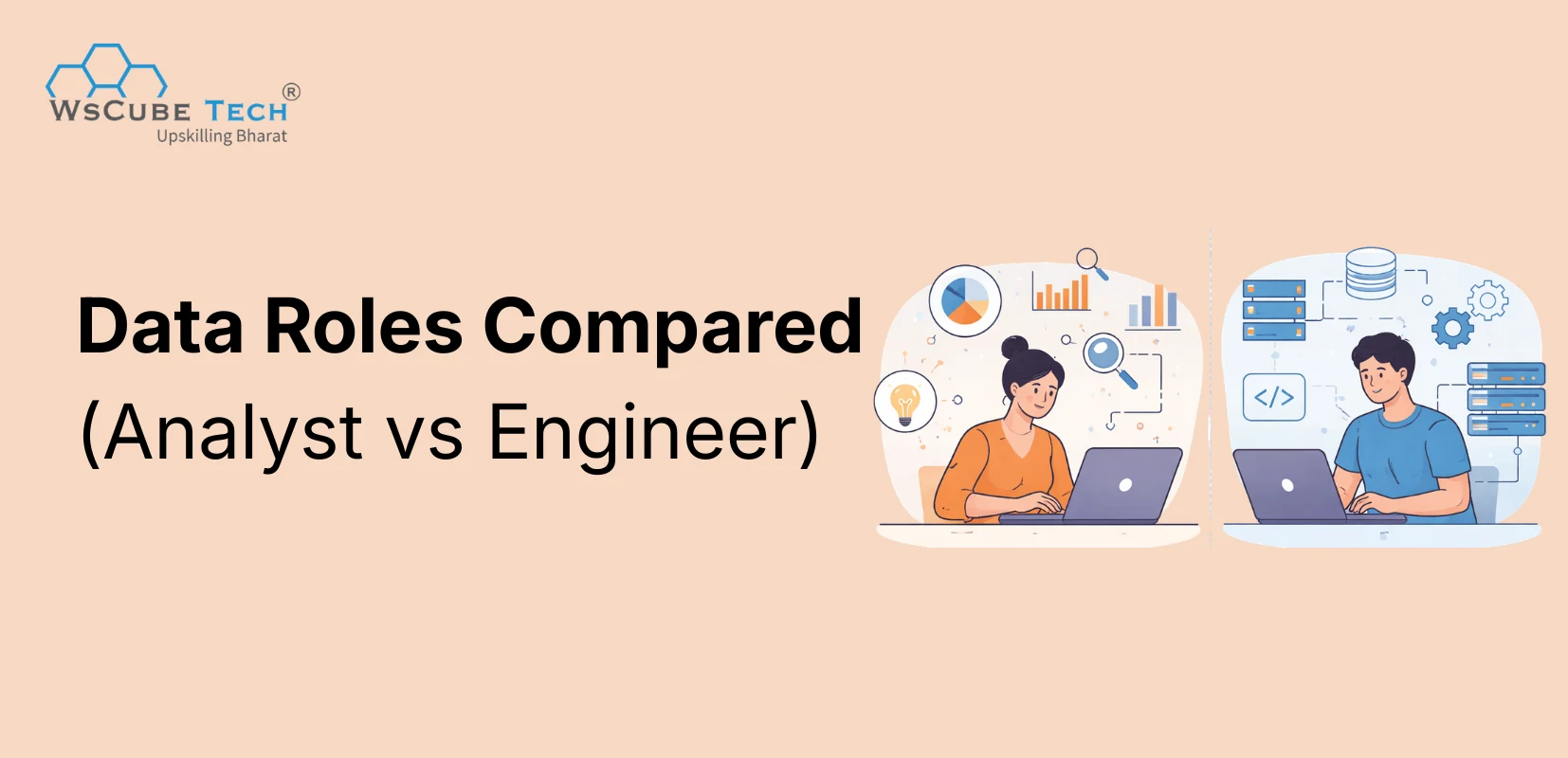 Data Analyst vs Data Engineer: Key Differences and Comparison