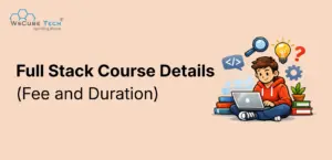 Full Stack Course Fee and Duration [Details]